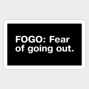 FOGO: Fear of going out Magnet